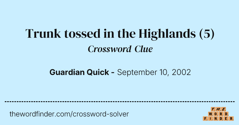 Trunk tossed in the Highlands crossword clue image