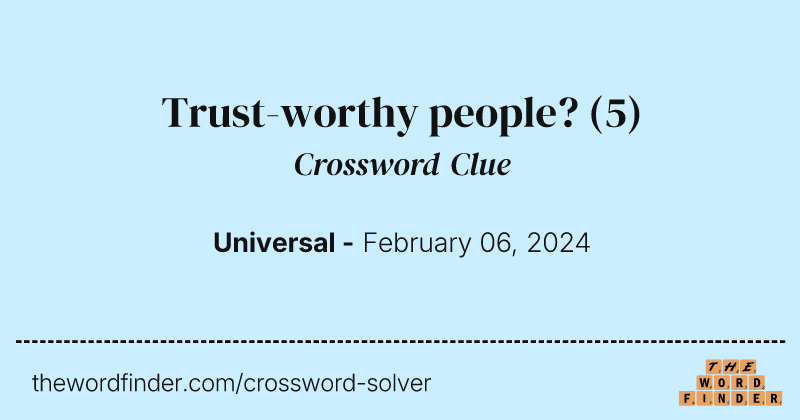 Trust-worthy people? crossword clue image