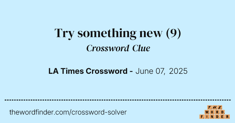 Try something new crossword clue image