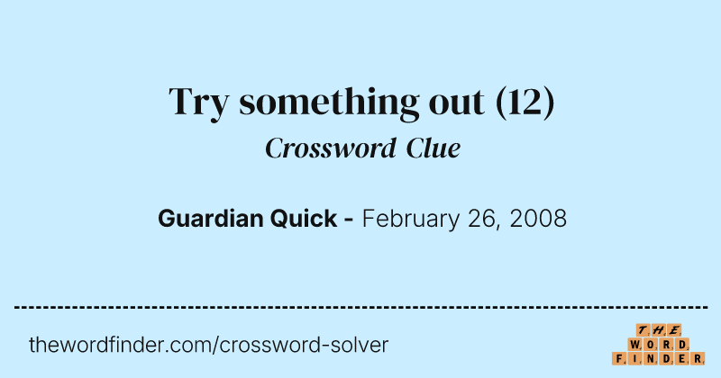 Try something out crossword clue image