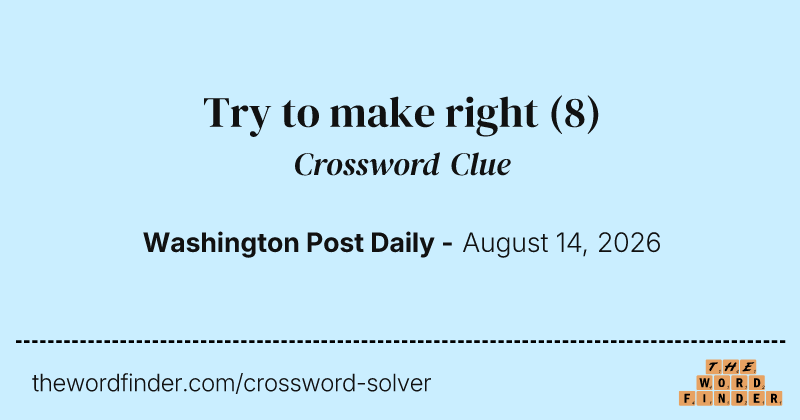 Try to make right crossword clue image