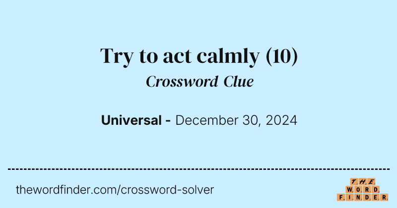 Try to act calmly crossword clue image