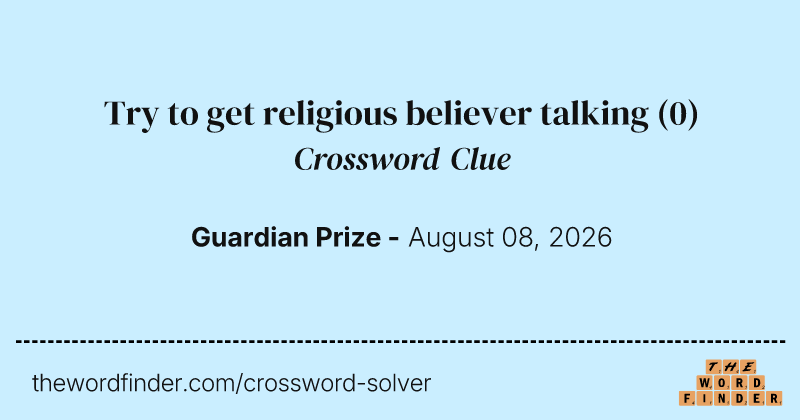 Try to get religious believer talking crossword clue image