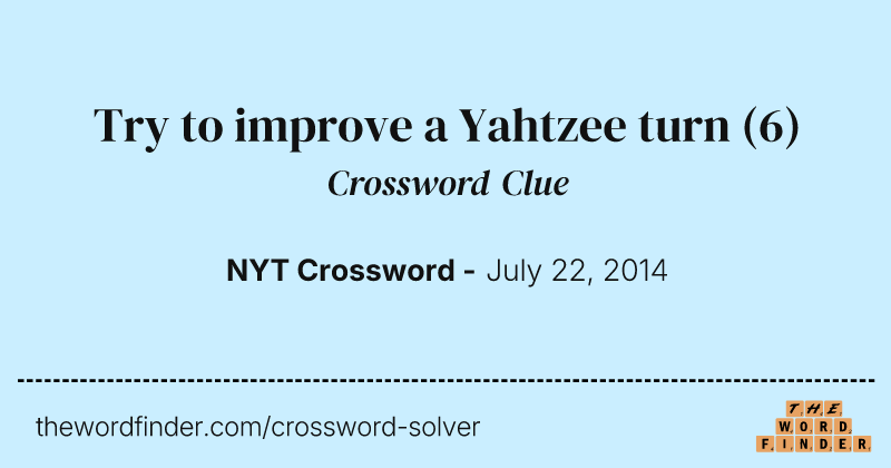 Try to improve a Yahtzee turn crossword clue image