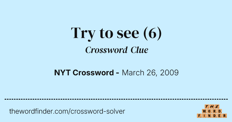 Try to see crossword clue image