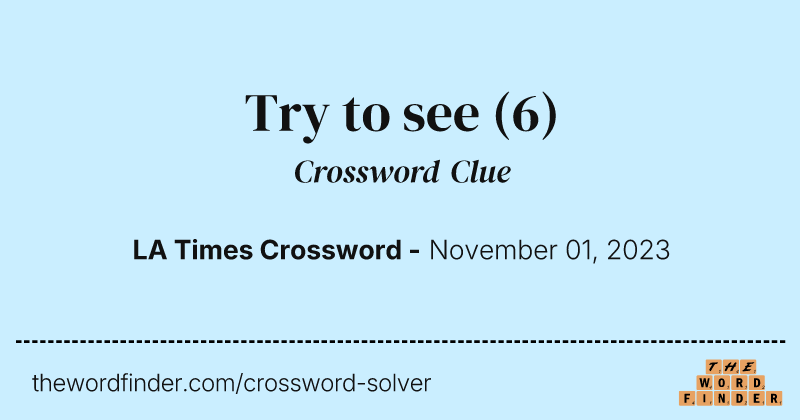 Try to see crossword clue image