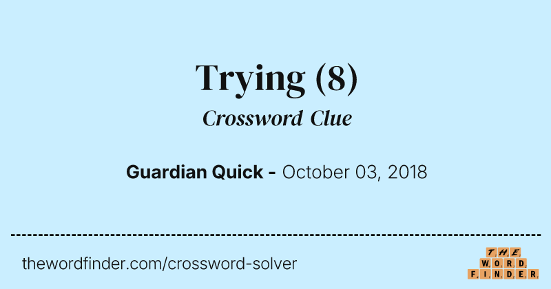 Trying crossword clue image