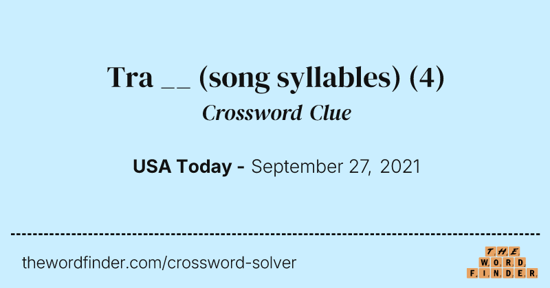 Tra __ (song syllables) crossword clue image