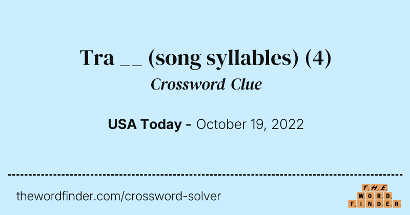 Tra __ (song syllables) crossword clue image