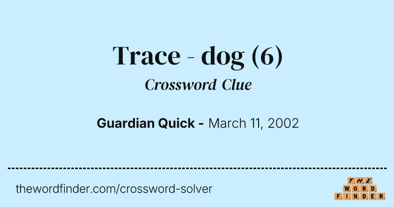 Trace - dog crossword clue image