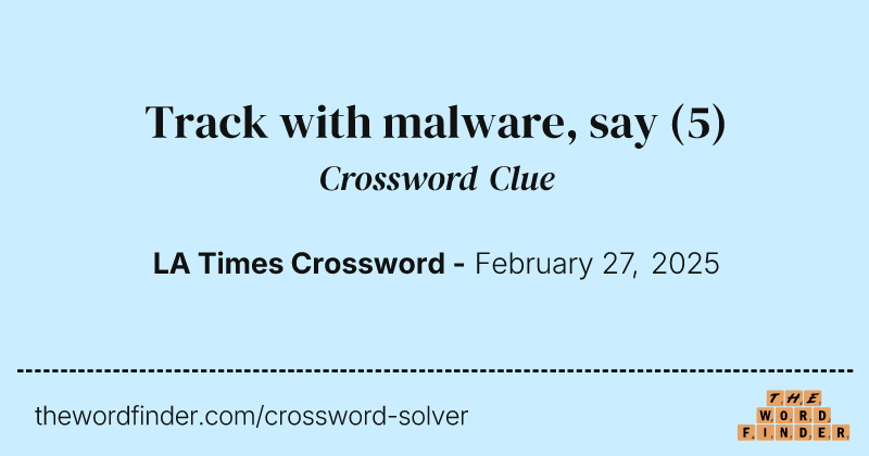 Track with malware, say crossword clue image