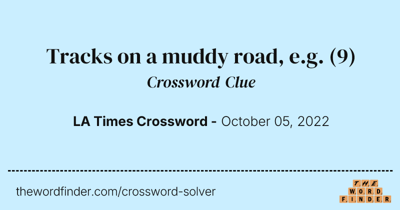 Tracks on a muddy road, e.g. crossword clue image