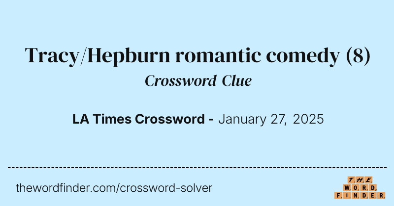 Tracy/Hepburn romantic comedy crossword clue image
