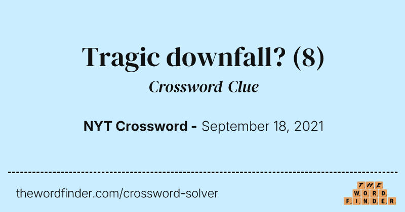 Tragic downfall? crossword clue image