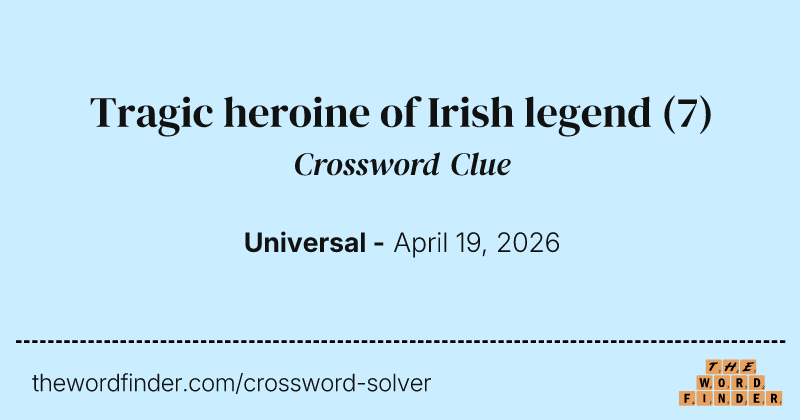 Tragic heroine of Irish legend crossword clue image