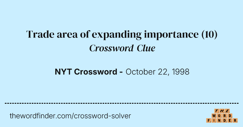 Trade area of expanding importance crossword clue image