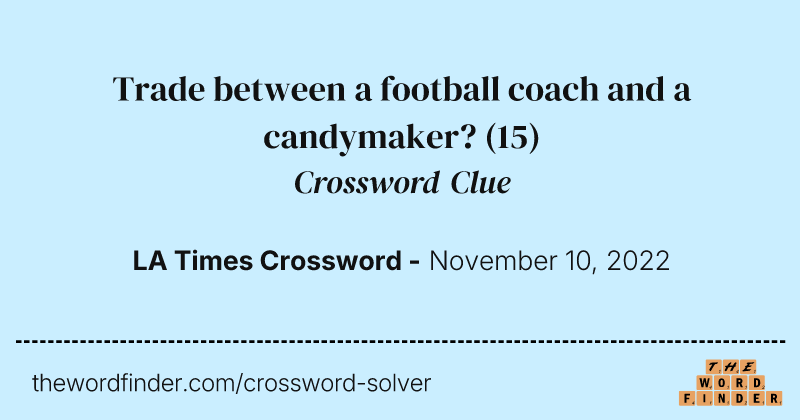 Trade between a football coach and a candymaker? crossword clue image
