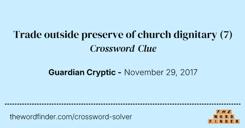 Trade outside preserve of church dignitary crossword clue image