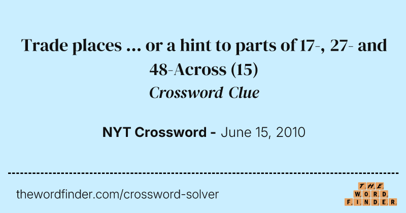 Trade places ... or a hint to parts of 17-, 27- and 48-Across crossword clue image