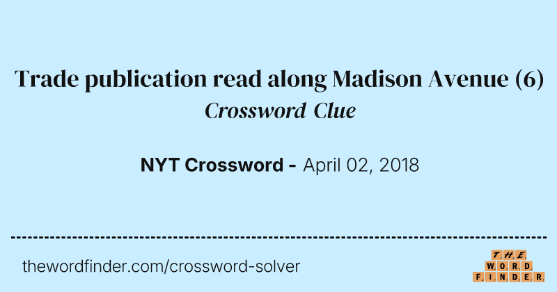 Trade publication read along Madison Avenue crossword clue image