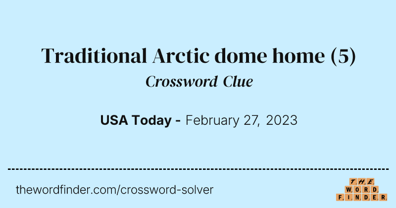 Traditional Arctic dome home crossword clue image