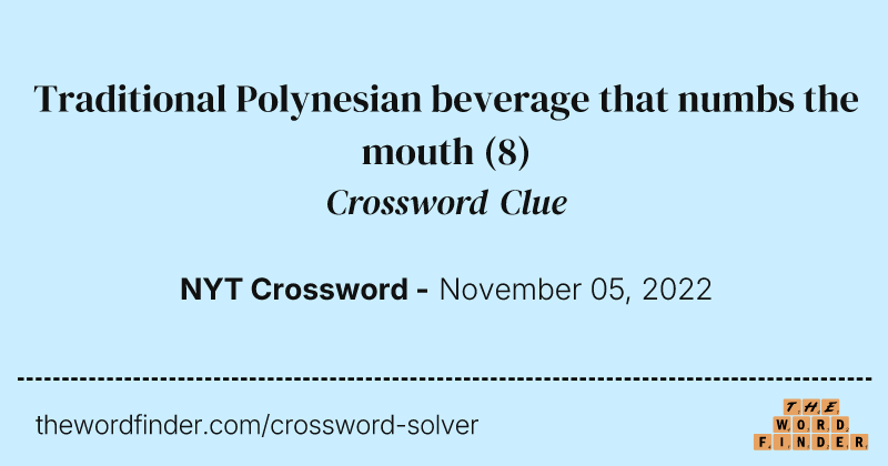 Traditional Polynesian beverage that numbs the mouth crossword clue image