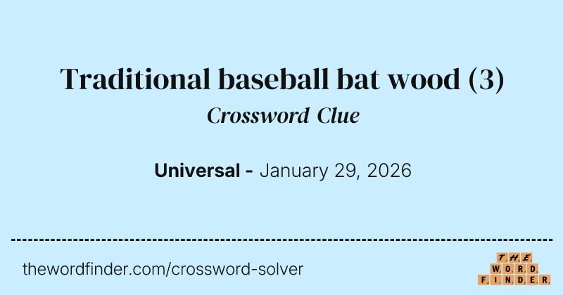 Traditional baseball bat wood crossword clue image