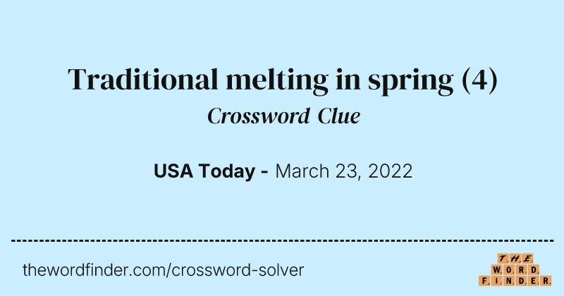 Traditional melting in spring crossword clue image