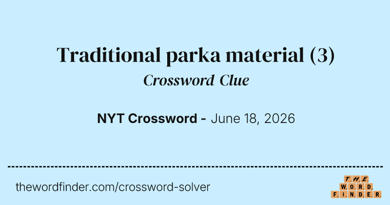 Traditional parka material crossword clue image