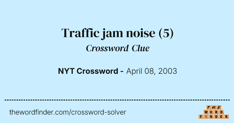 Traffic jam noise crossword clue image