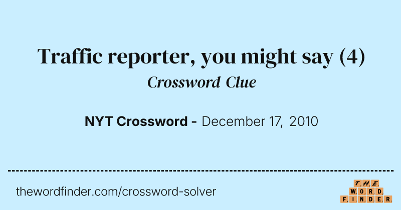Traffic reporter, you might say crossword clue image