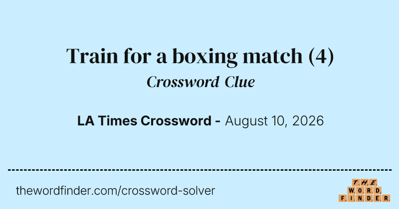 Train for a boxing match crossword clue image