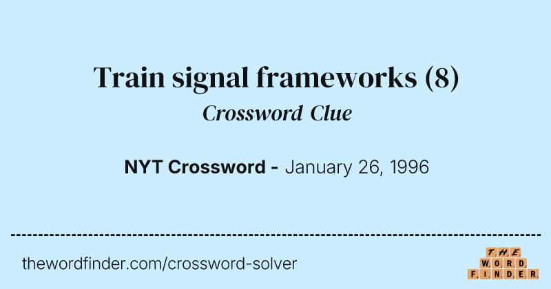 Train signal frameworks crossword clue image