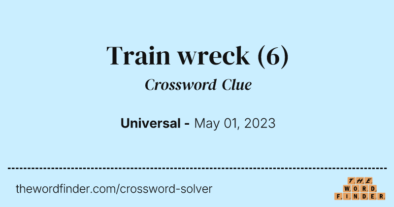 Train wreck crossword clue image