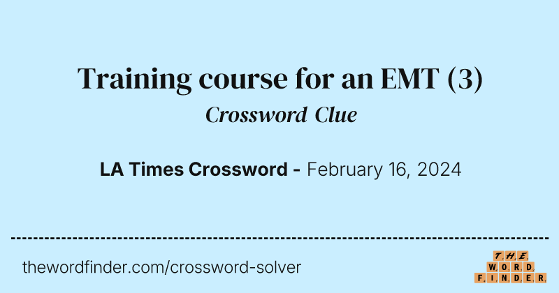 Training course for an EMT crossword clue image