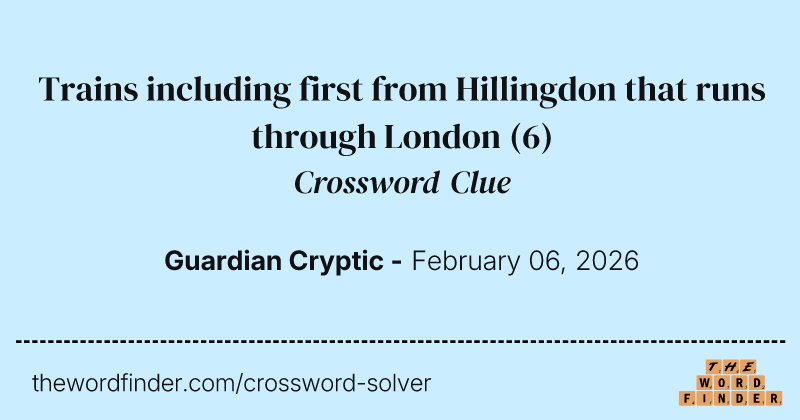 Trains including first from Hillingdon that runs through London crossword clue image