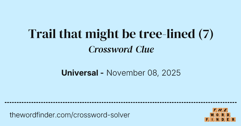 Trail that might be tree-lined crossword clue image