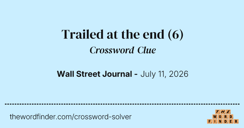 Trailed at the end crossword clue image