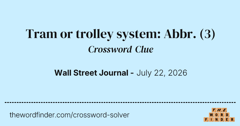 Tram or trolley system: Abbr. crossword clue image