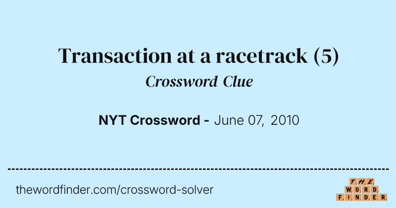 Transaction at a racetrack crossword clue image