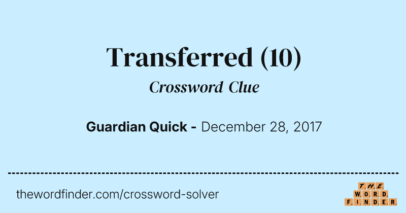 Transferred crossword clue image