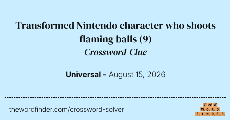 Transformed Nintendo character who shoots flaming balls crossword clue image