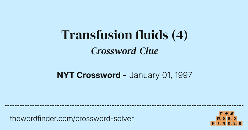 Transfusion fluids crossword clue image