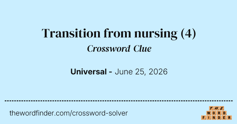 Transition from nursing crossword clue image