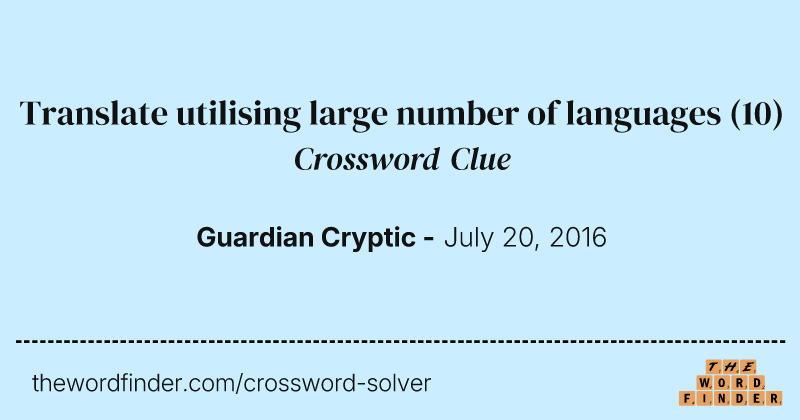 Translate utilising large number of languages crossword clue image