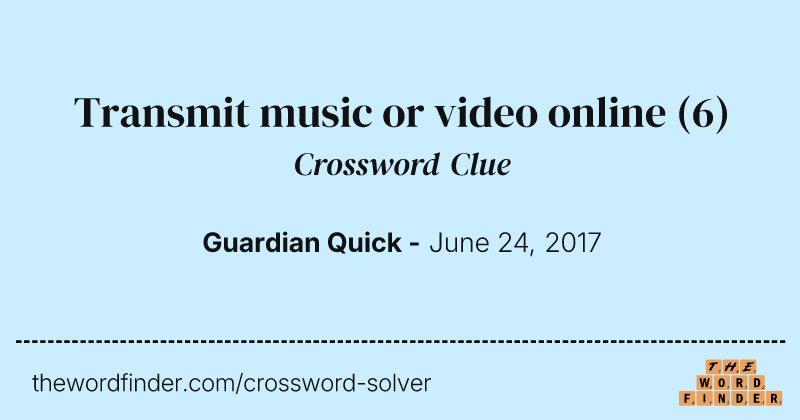 Transmit music or video online crossword clue image