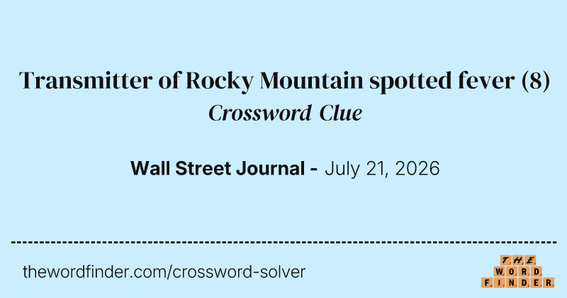 Transmitter of Rocky Mountain spotted fever crossword clue image