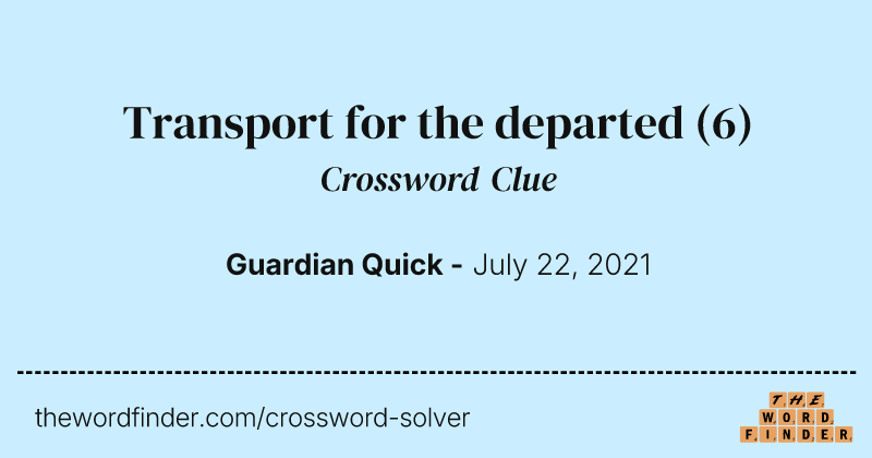 Transport for the departed crossword clue image