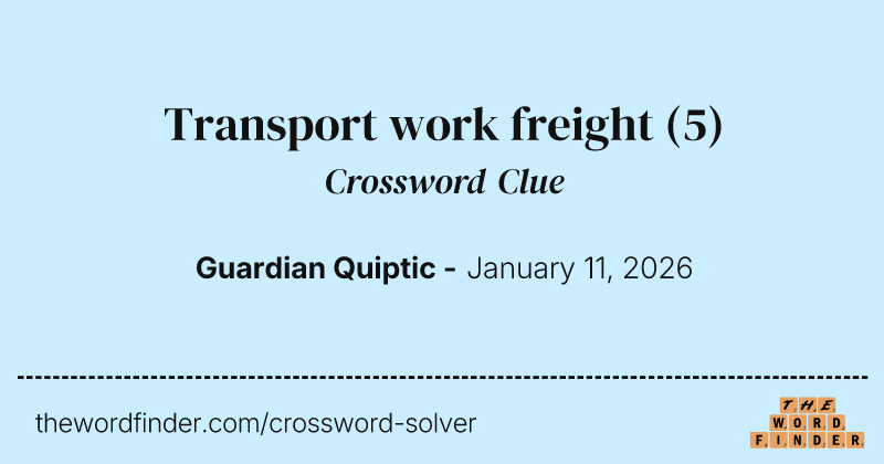 Transport work freight crossword clue image