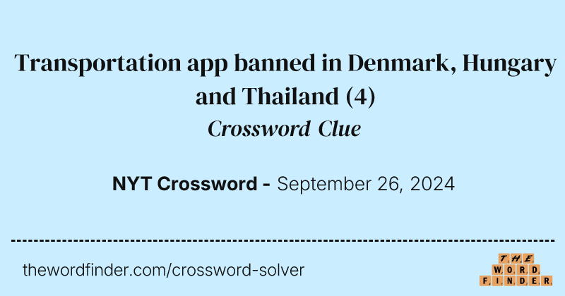 Transportation app banned in Denmark, Hungary and Thailand crossword clue image